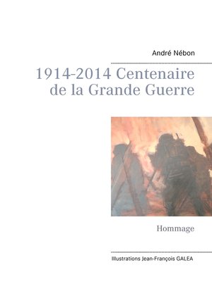 cover image of 1914-2014 Centenaire de la Grande Guerre
